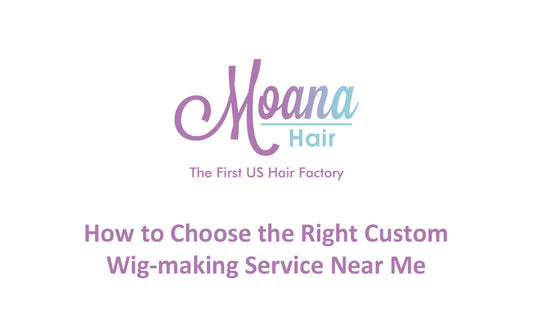 How to Choose the Right Custom Wig-making Service Near Me